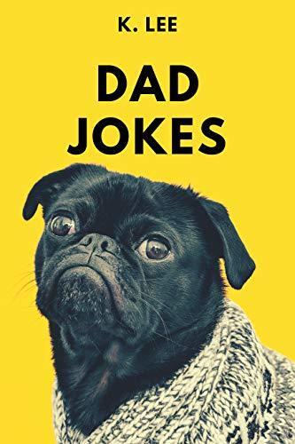 Dad Jokes: Cheesy Jokes to Make You Groan