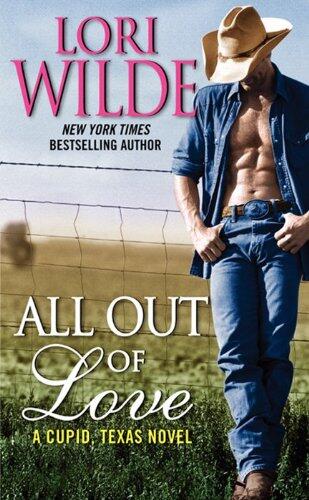 All Out of Love: A Cupid, Texas Novel
