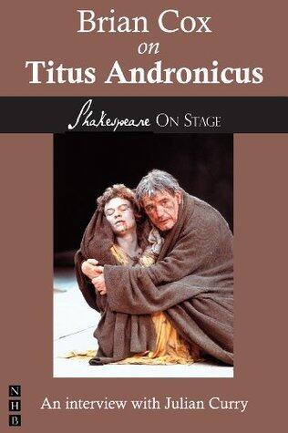 Brian Cox on Titus Andronicus: Performing Shakespeare