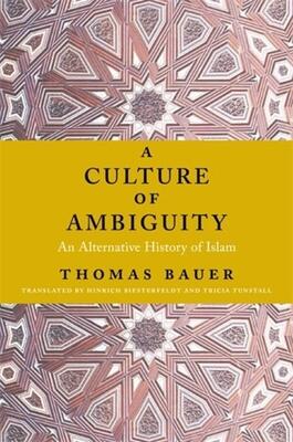 A Culture of Ambiguity (An Alternative History of Islam)
