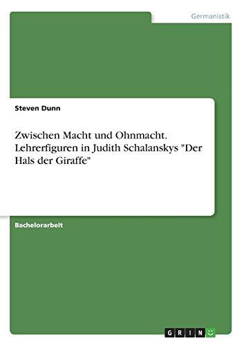 Zwischen Macht und Ohnmacht. Lehrerfiguren in Judith Schalanskys "Der Hals der Giraffe"