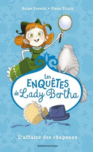 Les enquêtes de Lady Bertha, Tome 01: L'affaire des chapeaux