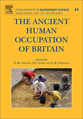 The Ancient Human Occupation of Britain (Developments in Quaternary Science Book 14)