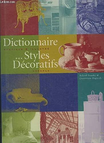 Dictionnaire Pratique & Illustre Des Styles Decoratifs Actuels