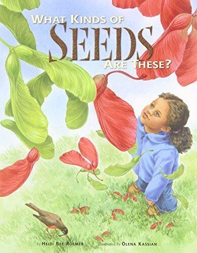 What Kinds of Seeds Are These? by Roemer, Heidi Bee (2006) Hardcover
