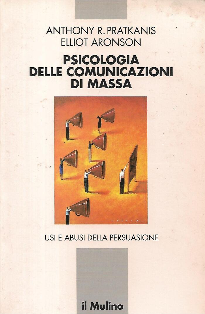 Psicologia delle comunicazioni di massa. Usi e abusi della persuasione