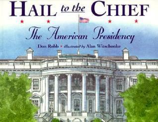 Hail to the Chief : The American Presidency