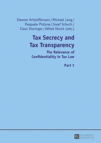 Tax Secrecy and Tax Transparency: The Relevance of Confidentiality in Tax Law- Part 1 and 2