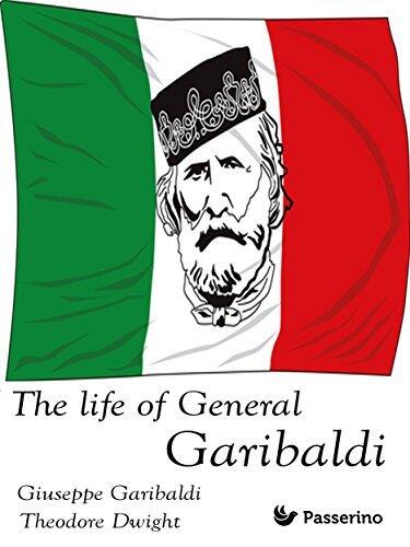 The Life of General Garibaldi