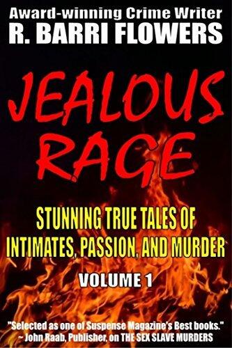 Jealous Rage: Stunning True Tales of Intimates, Passion, and Murder