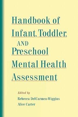 Handbook of Infant, Toddler, and Preschool Mental Health Assessment