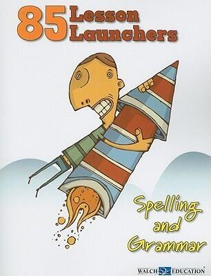 85 Lesson Launchers: Spelling & Grammar