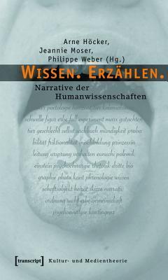 Wissen. Erz�hlen.: Narrative Der Humanwissenschaften