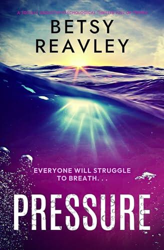 Pressure: A Totally Addictive Psychological Thriller Full of Twists
