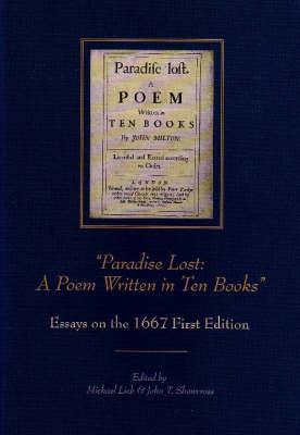 Paradise Lost: A Poem Written in Ten Books (Essays on the 1667 First Edition)