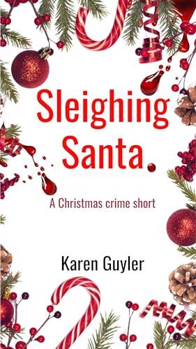 Sleighing Santa: A Christmas Crime Short