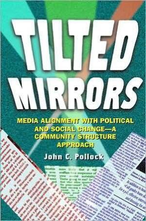 Tilted Mirrors: Media Alignment with Political and Social Change (Hampton Press Communication Series)