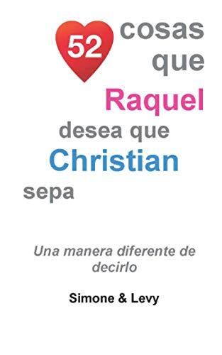 52 Cosas Que Raquel Desea Que Christian Sepa: Una Manera Diferente de Decirlo