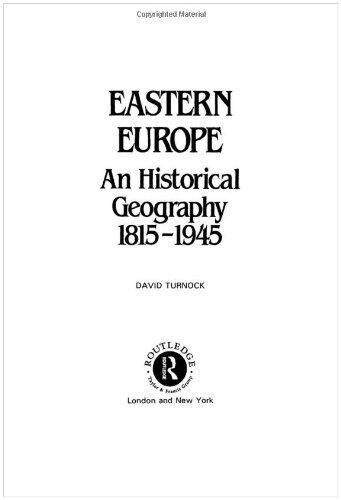 Eastern Europe: An Historical Geography 1815-1945