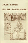 Kolme katku vahel: Balthasar Rüssowi romaan, I ja II osa