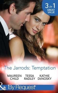 The Jarrods: Temptation: Claiming Her Billion-Dollar Birthright / Falling for His Proper Mistress / Expecting the Rancher's Heir