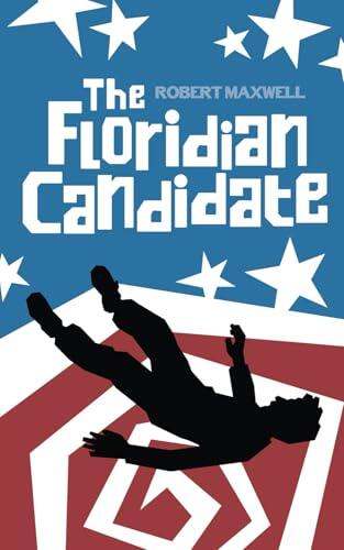 The Floridian Candidate: A Dastardly Tale of Voodoo, Villainy, and Getting Ahead