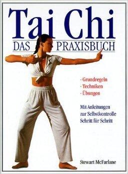 Tai Chi: Das Praxisbuch