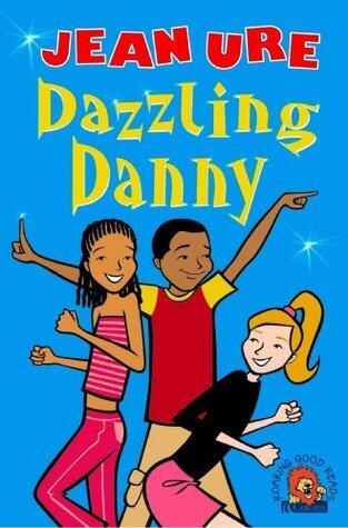 Dazzling Danny: A Children's Fiction Book for Boys Aged 7 to 9 Who Love Ballet and Football
