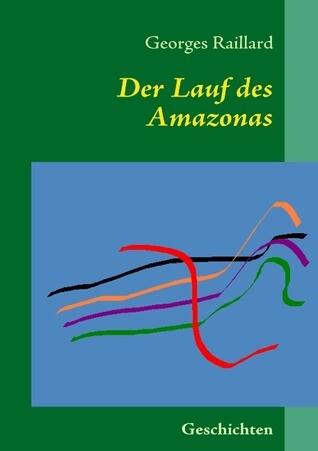 Der Lauf des Amazonas: Geschichten