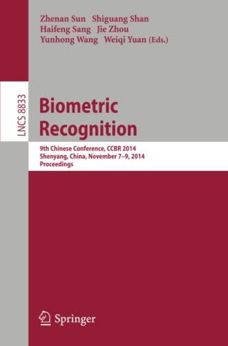 Biometric Recognition: 9th Chinese Conference on Biometric Recognition, CCBR 2014, Shenyang, China, November 7-9, 2014. Proceedings