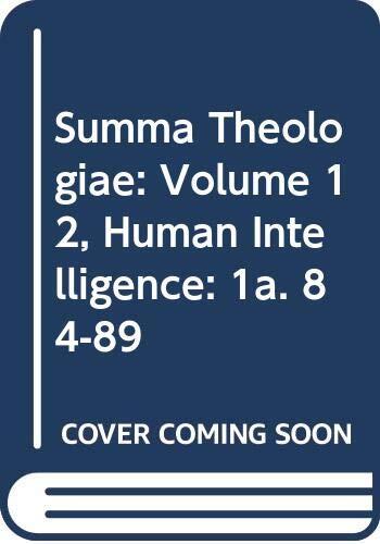 Summa Theologiae: Volume 12, Human Intelligence: 1a. 84-89