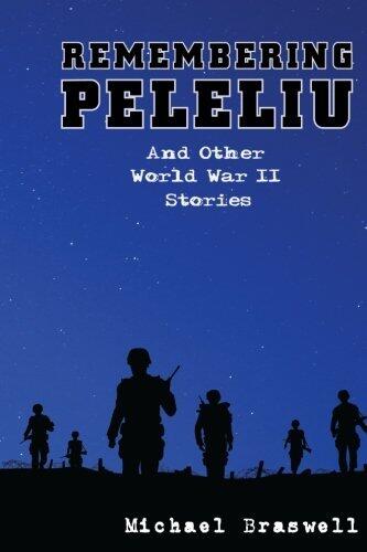 Remembering Peleliu: And Other World War II Stories