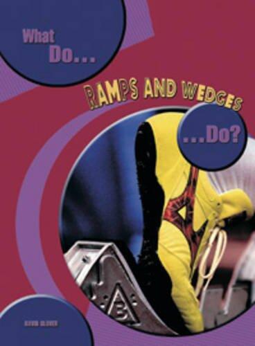 What Do Ramps and Wedges Do? (What Do Simple Machines Do?)