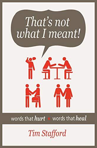That's Not What I Meant!: Words That Hurt, Words That Heal