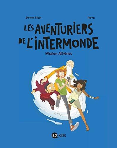 Les Aventuriers de l'Intermonde (Tome 01): Mission Athènes