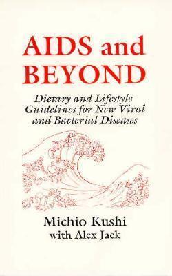 AIDS And Beyond: Dietary and Lifestyle Guidelines for New Viral and Bacterial Disease