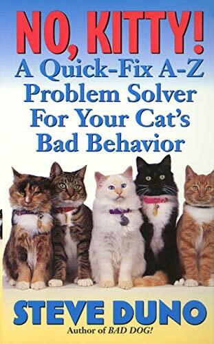 No, Kitty!: A Quick-Fix A-Z Problem Solver For Your Cat's Bad Behavior