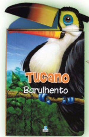 Tucano Barulhento - Coleção Clac Clac