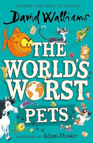The World’s Worst Pets: A brilliantly funny children’s book from million-copy bestselling author David Walliams – perfect for kids who love animals!