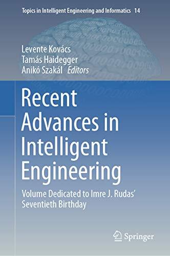 Recent Advances in Intelligent Engineering: Volume Dedicated to Imre J. Rudas' Seventieth Birthday
