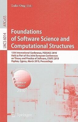 Foundations of Software Science and Computational Structures: 13th International Conference, FOSSACS 2010, Held as Part of the Joint European ...