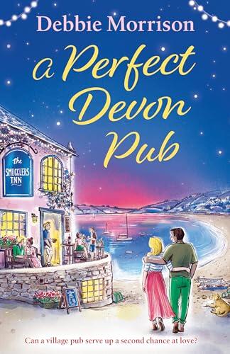 A Perfect Devon Pub: A gorgeous summer romance set in a cosy pub on the coast of England.