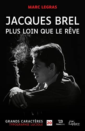 Jacques Brel: Plus Loin Que Le Rêve