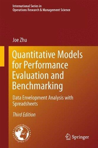 Quantitative Models for Performance Evaluation and Benchmarking: Data Envelopment Analysis with Spreadsheets (International Series in Operations Research & Management Science)