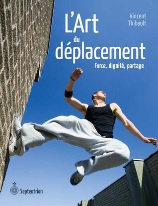 L'Art du déplacement : Force, dignité, partage