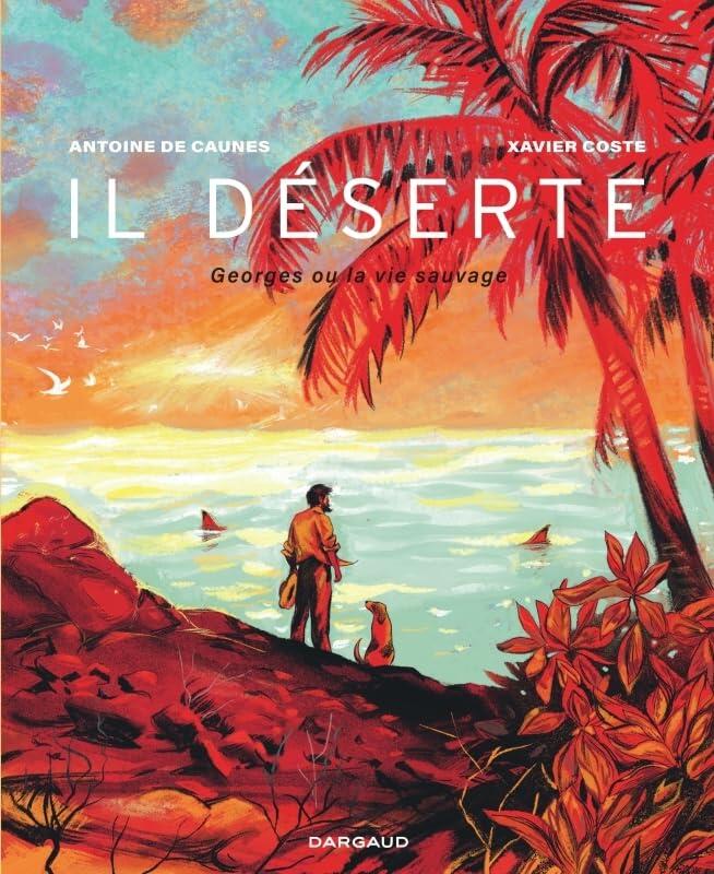 Il déserte: Georges ou la vie sauvage
