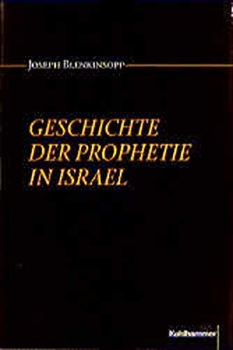 Geschichte der Prophetie in Israel. Von der Landnahme bis zum hellenistischen Zeitalter.