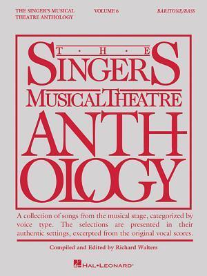 Singer's Musical Theatre Anthology Volume 6 | Baritone Bass Songbook for Broadway Auditions | Vocal Sheet Music for Male Singers | Stage Repertoire Collection for Baritone and Bass Voices