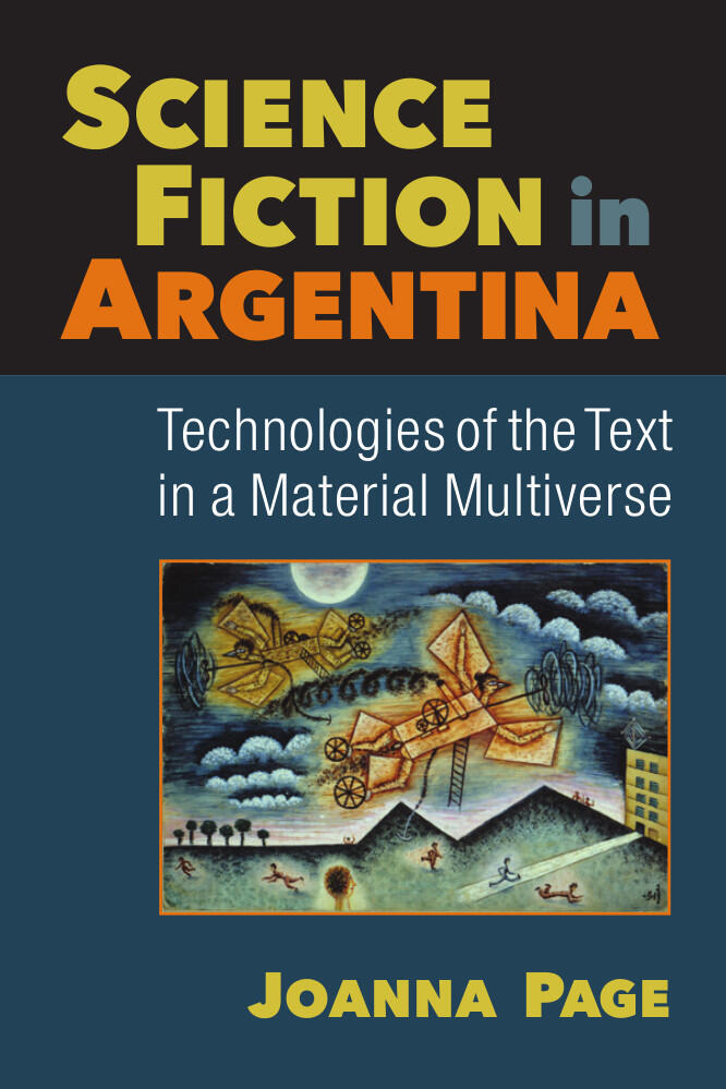Science Fiction in Argentina: Technologies of the Text in a Material Multiverse