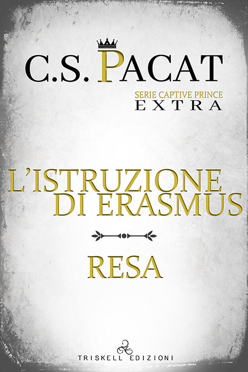 L'istruzione di Erasmus - Resa: Serie Captive Prince - Extra